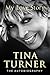Tina Turner: My Love Story (Official Autobiography)