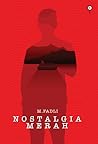 Nostalgia Merah by M. Fadli