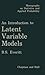 An Introduction to Latent Variable Models (Monographs on Statistics and Applied Probability)