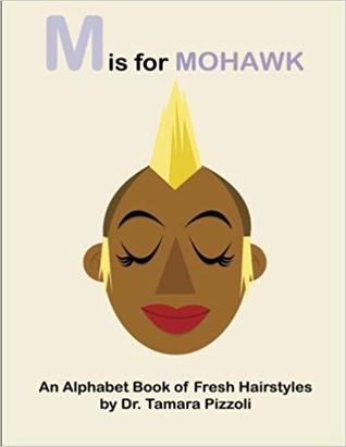 M is for Mohawk: An Alphabet Book of Fresh Hairstyles