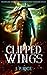 Clipped Wings (Bloodline Aw...
