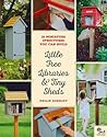 Little Free Libraries & Tiny Sheds by Philip Schmidt