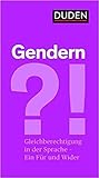 Gendern?!: Gleichberechtigung in der Sprache - ein Für und ein Wider Gendern?!: Gleichberechtigung in der Sprache - ein Für und ein Wider