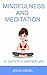MINDFULNESS AND MEDITATION:...