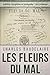 Poésies complètes de Charles Baudelaire : Les Fleurs Du Mal, Spleen et Idéal (Edition intégrale): Recueil intégral des 163 poèmes : Spleen et Idéal - ... - Amœnitates belgicæ, etc. (French Edition)