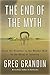 The End of the Myth by Greg Grandin