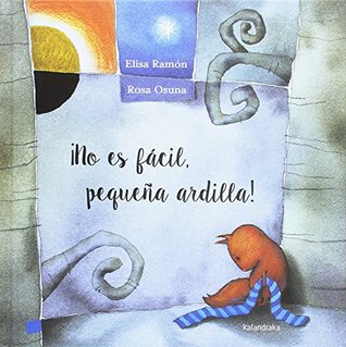 ¡No es fácil, pequeña ardilla! (Spanish Edition)