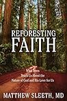 Reforesting Faith by Matthew Sleeth