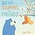Bear and Squirrel Are Frien...