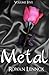 Metal (An Elemental Romance Series, #5)