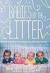 Babies by the Litter: Going from nothing to everything in less than sixty seconds Babies by the Litter: Going from nothing to everything in less than sixty seconds