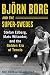 Björn Borg and the Super-Swedes: Stefan Edberg, Mats Wilander, and the Golden Era of Tennis