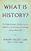 What is History? The George Macaulay Trevelyan Lectures at the University of Cambridge, January-March 1961
