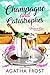 Champagne and Catastrophes ...