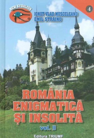 România enigmatică şi insolită, vol. II