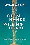 Open Hands, Willing Heart: Discover the Joy of Saying Yes to God