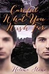 Careful What You Wish For by Helena Stone