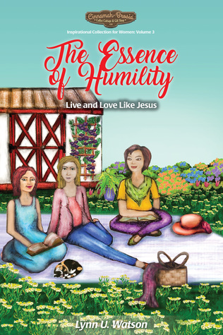 The Essence of Humility (Cinnamah-Brosia's Inspirational Collection for Women, #3)