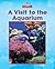 A Visit to the Aquarium (Read and Discover Social Studies)