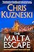 The Malta Escape by Chris Kuzneski The Malta Escape by Chris Kuzneski