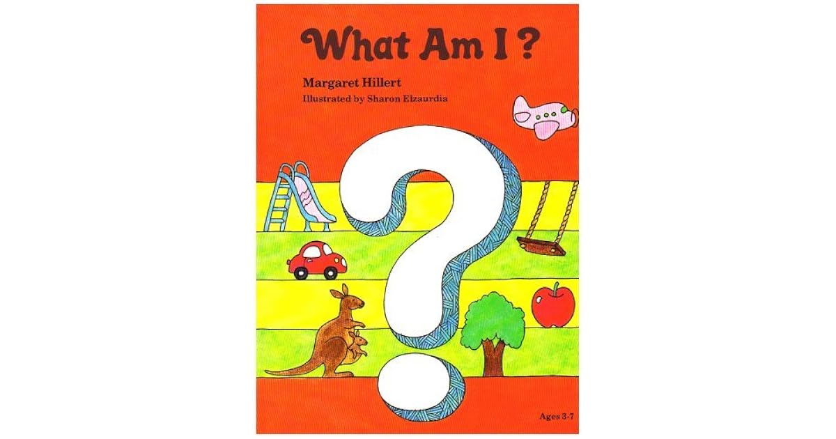 What Am I? by Margaret Hillert