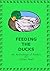 Feeding the Ducks: An Anthology of poems (1)