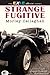 Strange Fugitive