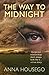 The Way To Midnight: Dangerous relationships don’t always look like it: a true story