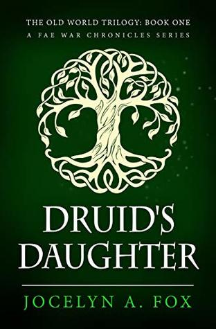 Druid's Daughter (The Old World Trilogy #1)