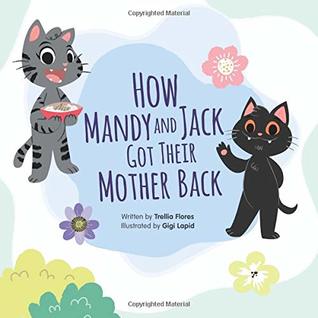 How Mandy and Jack Got Their Mother Back