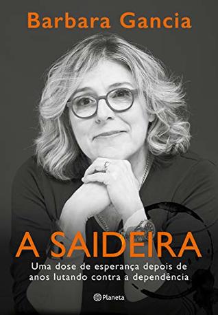A saideira: Uma dose de esperança depois de anos lutando contra a dependência (Kindle Edition)