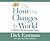 The Hour That Changes the World: A Practical Plan for Personal Prayer; 25th Anniversary Edition