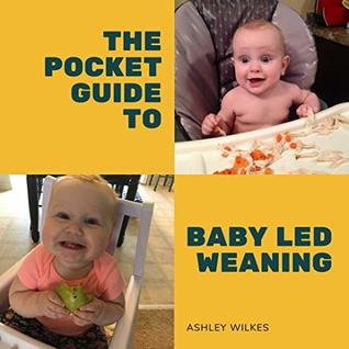 The Pocket Guide to Baby Led Weaning (Kindle Edition)