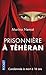 Prisonnière à Téhéran by Marina Nemat