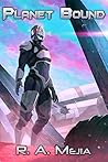 Planet Bound by R.A. Mejia
