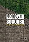 Degrowth in the Suburbs: A Radical Urban Imaginary