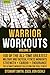 Warrior Workouts, Volume 3:...