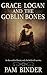 Grace Logan and the Goblin Bones