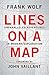 Lines on a Map: Unparalleled Adventures in Modern Exploration