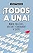 ¡Todos a una!: Manual para líderes, directores y coordinadores de equipos (Spanish Edition)