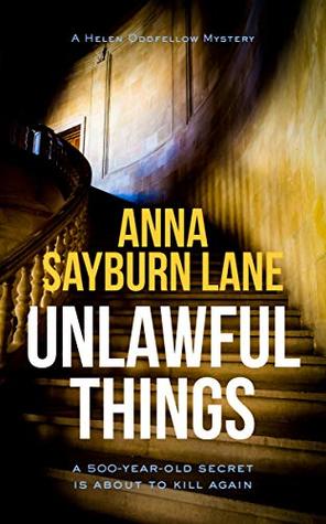 Unlawful Things (Helen Oddfellow Mystery Book 1)
