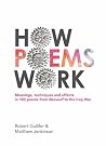 How Poems Work: Meanings, techniques and effects in 100 poems from Beowulf to the Iraq War How Poems Work: Meanings, techniques and effects in 100 poems from Beowulf to the Iraq War