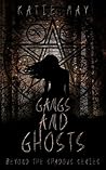 Gangs And Ghosts by Katie May