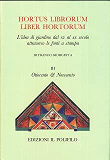 Hortus librorum liber hortorum vol. III - ottocento e novecento (Hardcover)