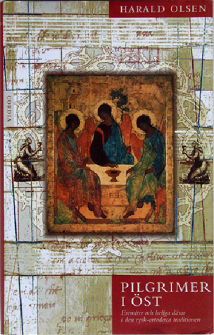 Pilgrimer i öst - eremiter och heliga dårar i den rysk-ortodoxa traditionen (Hardcover)