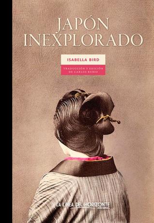 Portada de Japón inexplorado, de Isabella Lucy Bird