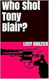 Who Shot Tony Blair?