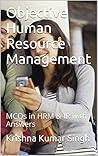 Objective Human Resource Management: MCQs in HRM & IR with Answers