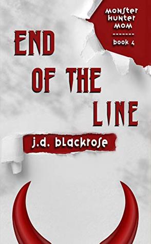 End of the Line (Monster Hunter Mom, #4) (The New Templars)