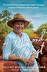 Book cover for A Diamond in the Dust: The powerful story of how one woman overcame tragedy to forge an outback empire